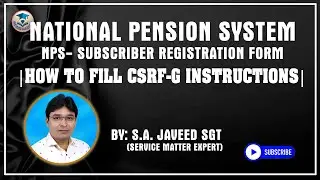 NPS | SUBSCRIBIER REGISTRATION FORM | CSRF-G APPLICATION FORM FILLING INFO. BY: S.A.JAVEED SIR