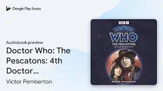 Doctor Who: The Pescatons: 4th Doctor&hellip; by Victor Pemberton &middot; Audiobook preview