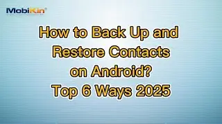 How to Back Up and Restore Contacts on Android? Top 6 Ways 2025