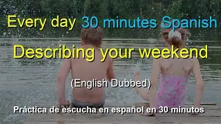 🎧 Spanish Listening Practice: Describing Your Weekend | Boost Conversation Skills