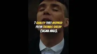 7 Quality Of Thomas Shelby ( Sigma male ) 🔥~ Peaky Blinders || Legendary Quote || #viral #sigmamale