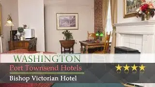Bishop Victorian Hotel - Port Townsend Hotels, Washington