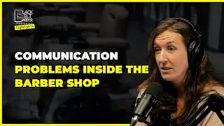COMMUNICATION PROBLEMS INSIDE THE BARBER SHOP