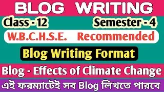 Class - 12, Semester - 4, Blog Writing/Blog Writing format in English/How to write a blog in English