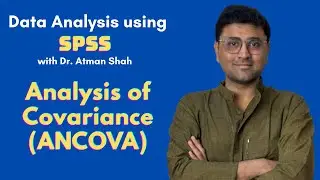 Учебное пособие по SPSS (часть 14) || Ковариационный анализ (ANCOVA) || Доктор Атман Шах