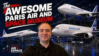 Inside Paris’ INCREDIBLE Air and Space Museum | Two Concordes, Boeing 747, Airbus A380 and more!