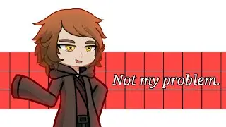 NOT MY PROBLEM! ☆ |Star Wars x GL2| ft. Anakin Skywalker