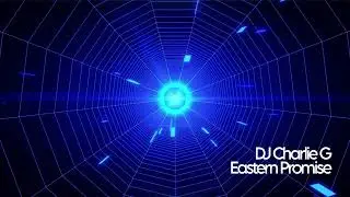 Eastern Promise (Trance Edit) Club Anthem | Feel-Good Uplifting Groove | @DJCharlieGargle