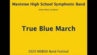 True Blue March: King-  Manistee High School Symphonic Band
