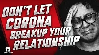 Don't Let The Coronavirus Crisis Break Up Your Relationship | Daily Motivation Dose | Freddy Fri