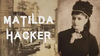 L’énigmatique et troublante affaire Matilda Hacker