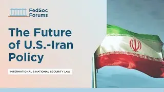 The Future of U.S.-Iran Policy