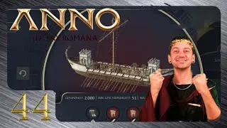 ANNO 117 - 44 - Vorfreude auf die Quinqereme [German / Let's Play]