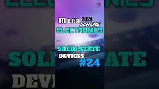 Solid State Devices - KTU BTECH 2024 Scheme ECE - S3 SSD - Part - 24