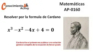 Ecuaciones de tercer grado usando formulas de Cardano  AP  0160  Matemáticas del Conocimiento Activo