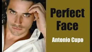 What makes Antonio Cupo's FACE perfect?