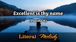 Excellent is thy name - Modern version