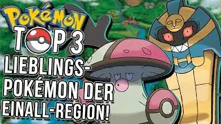 Top 3 meiner liebsten Pokemon der Einall Region!
