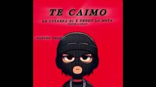 Te CAIMO -la culebra 02 x Dendy la nota (Nancho:prod)