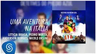 D.P.A. - Uma Aventura na It&aacute;lia (D.P.A. 2 - O Filme) [&Aacute;udio Oficial]