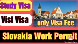 Slovakia Work Permit | Slovakia Work | Study,Tourist Visa Europe visa news