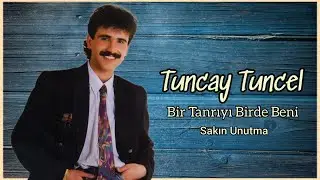 Tuncay Tuncel - Bir Tanrıyı Bir de Beni