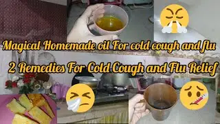 2 Remedies For Cold Cough and Flu Relief/Megical Oil Remedy For cold cough and Flu Relief /🤧