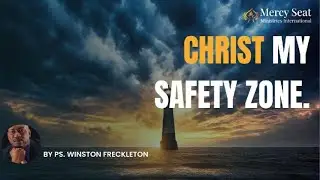 A Powerful Revelation: Christ Is My Safety Zone!