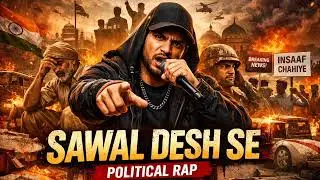 Sawal Desh Se | Indian Political Rap | UP Bihar Street Hip Hop | Desi Rap 2025