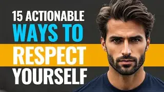 15 Ways to Respect Yourself - Boost Confidence and Self-Worth (2024)