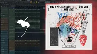 Adam Beyer & Bart Skils - Your Mind (HNTR Remix) (FL Studio Remake)