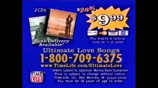 Call 1 800-709-6375 to order and get Time Life Ultimate Love Songs for $9.99 in 2008