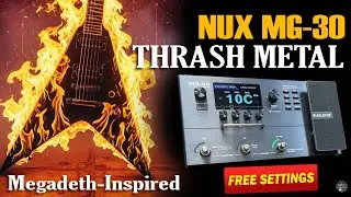 NUX MG 30 Thrash Metal Preset Megadeth-Inspired FREE Settings