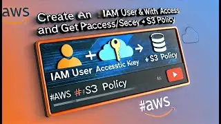 AWS | Create an IAM user give programmatic access and get Access/Secret Key | s3 policy #aws