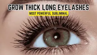 Grow LONG, THICK, DENSE EYELASHES POWERFUL Subliminal Fast Growth | Naturally Fuller, Darker Lashes