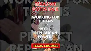 Working for Texans or Protect Republican Power? Texas Chooses. #texaspolitics #gerrymandering