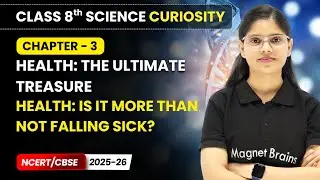 Health: Is It More Than Not Falling Sick? | Class 8 Science Curiosity | Ch 3 | CBSE 2025-26