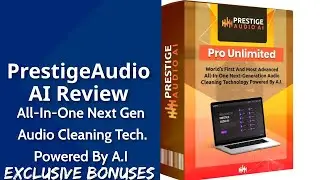 PrestigeAudioAI Review | All-In-One Next-Generation Audio Cleaning Technology Powered By A.I