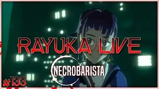 Rayuka Live #133 - Necrobarista