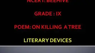 #Class IX#English#Beehive#Poem#On Killing A Tree#Literary Devices