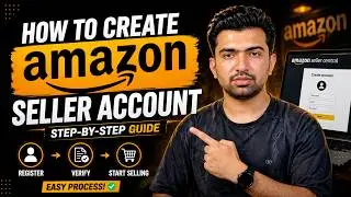 How to Create AMAZON Seller Account in 5 MINUTES (STEP-BY-STEP 2025)