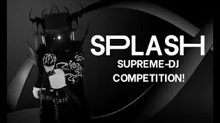 SPLASH SUPREME-DJ COMP!! | JWalker - Maniac's Legend mix
