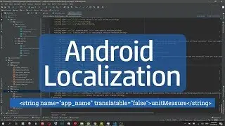How to Localize Your Android App: Dive into Strings.xml and Java getString Resources