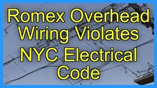 Romex Overhead Wiring Violates NYC Electrical Code