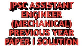 JPSC AE MECHANICAL ENGG. PART-2