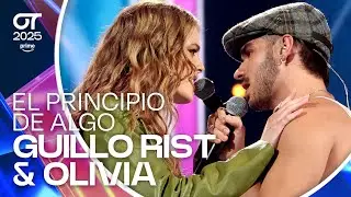 &ldquo;EL PRINCIPIO DE ALGO&rdquo;- GUILLO RIST y OLIVIA | GALA 6 | #OT2025