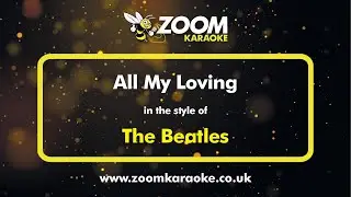 The Beatles - All My Loving (Karaoke Version) with Lyrics On Screen