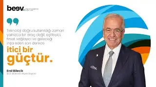 Eğitim ve Teknolojiyle Geleceği Eşitlemek: Erol Bilecik&rsquo;ten BEEV&rsquo;in Hikayesi