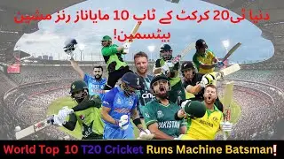 World Top 10 T20 Cricket Runs Machine Batsman!