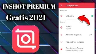 Como Tener INSHOT PREMIUM Gratis Sin LIMITASIONES🔥2021